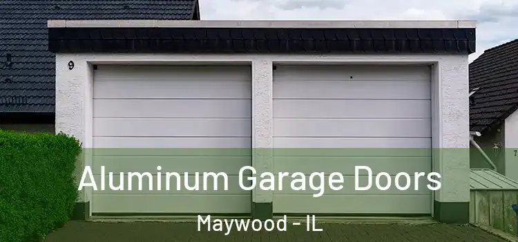  Aluminum Garage Doors Maywood - IL