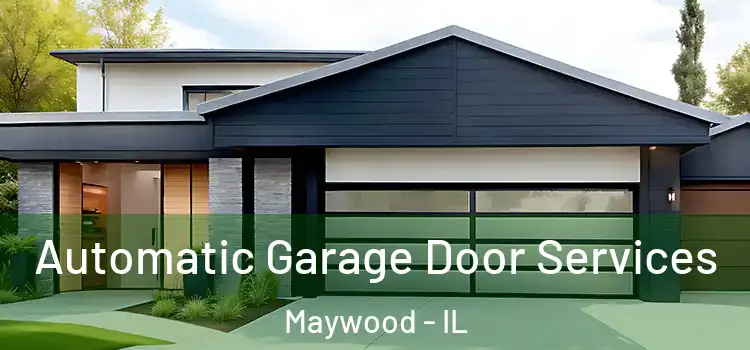  Automatic Garage Door Services Maywood - IL