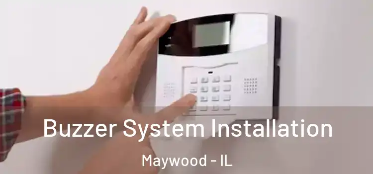  Buzzer System Installation Maywood - IL