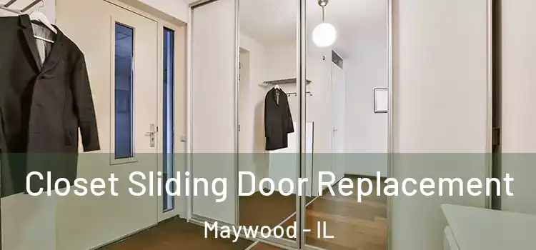  Closet Sliding Door Replacement Maywood - IL