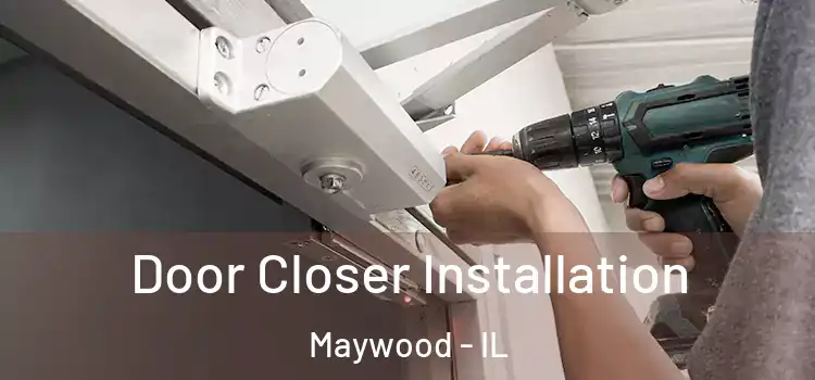 Door Closer Installation Maywood - IL
