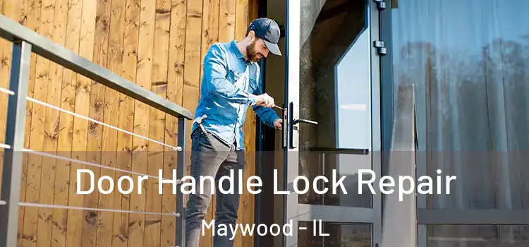 Door Handle Lock Repair Maywood - IL