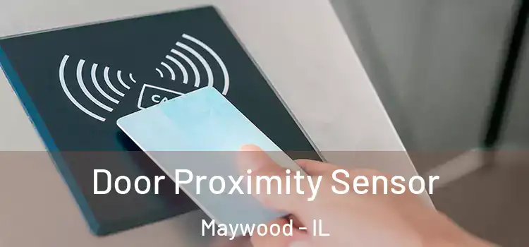  Door Proximity Sensor Maywood - IL