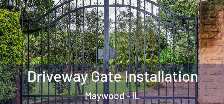Driveway Gate Installation Maywood - IL