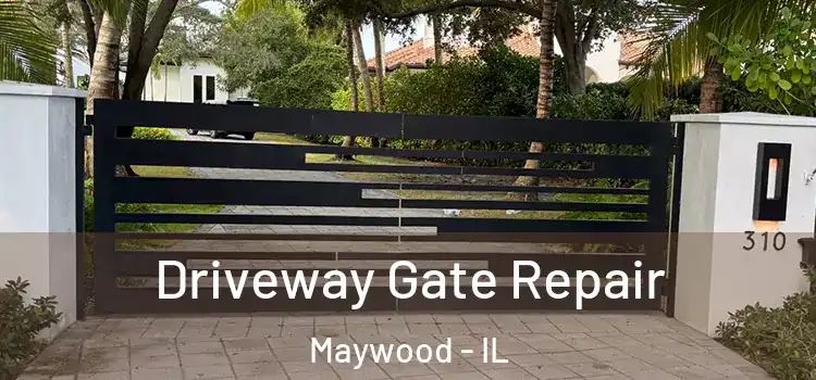 Driveway Gate Repair Maywood - IL
