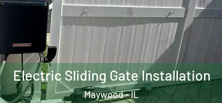  Electric Sliding Gate Installation Maywood - IL