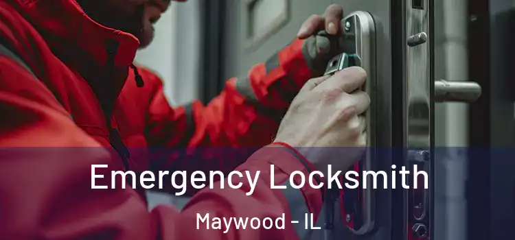  Emergency Locksmith Maywood - IL