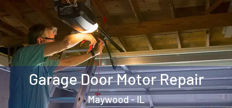  Garage Door Motor Repair Maywood - IL