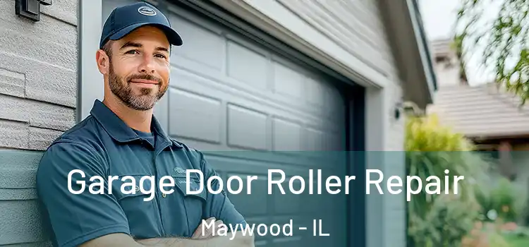  Garage Door Roller Repair Maywood - IL