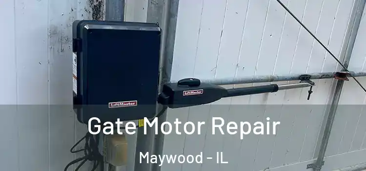  Gate Motor Repair Maywood - IL