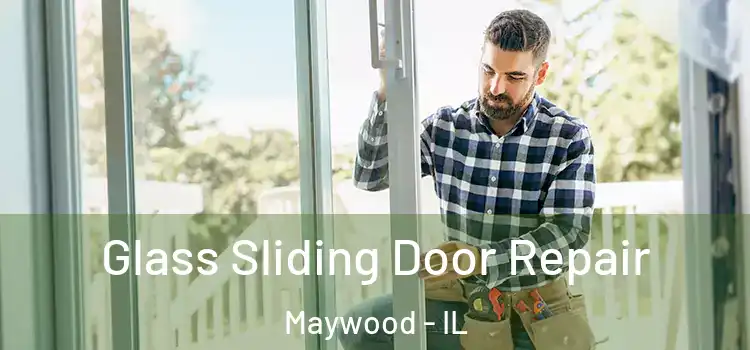 Glass Sliding Door Repair Maywood - IL
