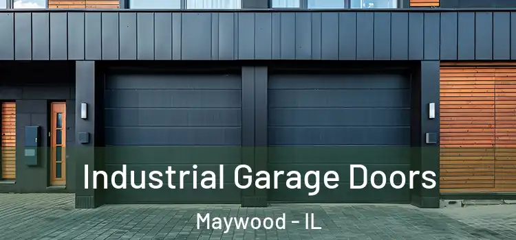  Industrial Garage Doors Maywood - IL