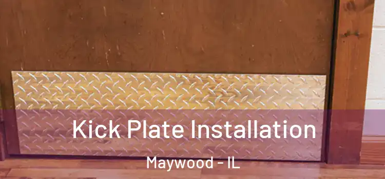  Kick Plate Installation Maywood - IL