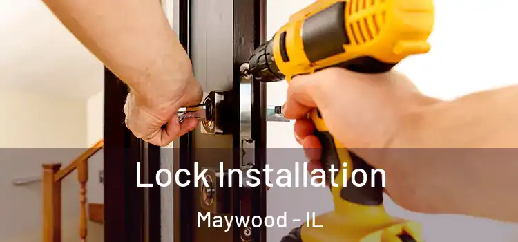 Lock Installation Maywood - IL