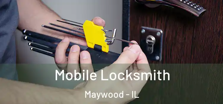 Mobile Locksmith Maywood - IL
