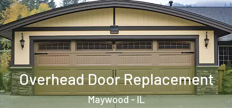  Overhead Door Replacement Maywood - IL