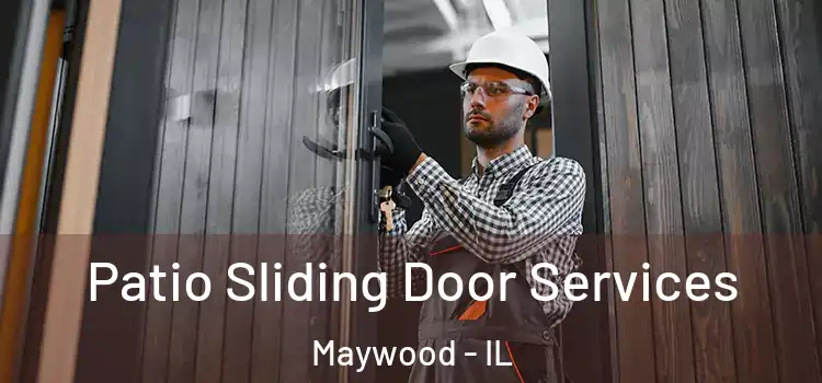  Patio Sliding Door Services Maywood - IL