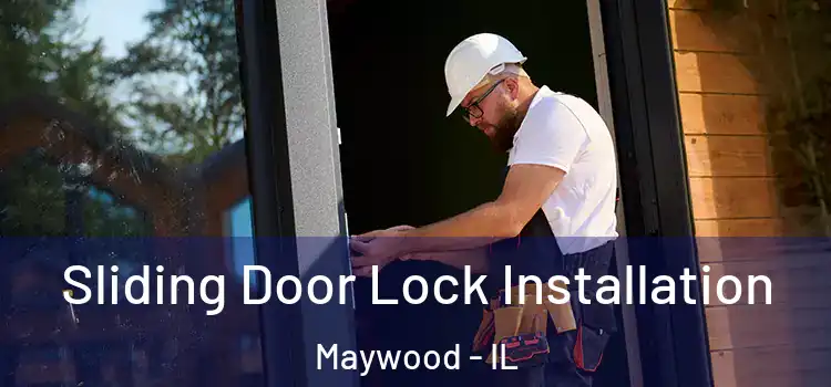  Sliding Door Lock Installation Maywood - IL