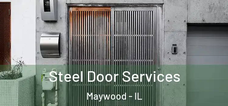 Steel Door Services Maywood - IL
